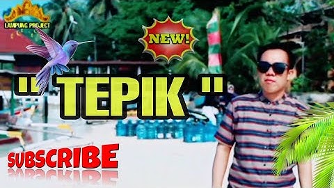 Lagu Lampung - TEPIK - Cover Am Punduh Cipta. Sofyien djasman Lagu Lampung terbaru