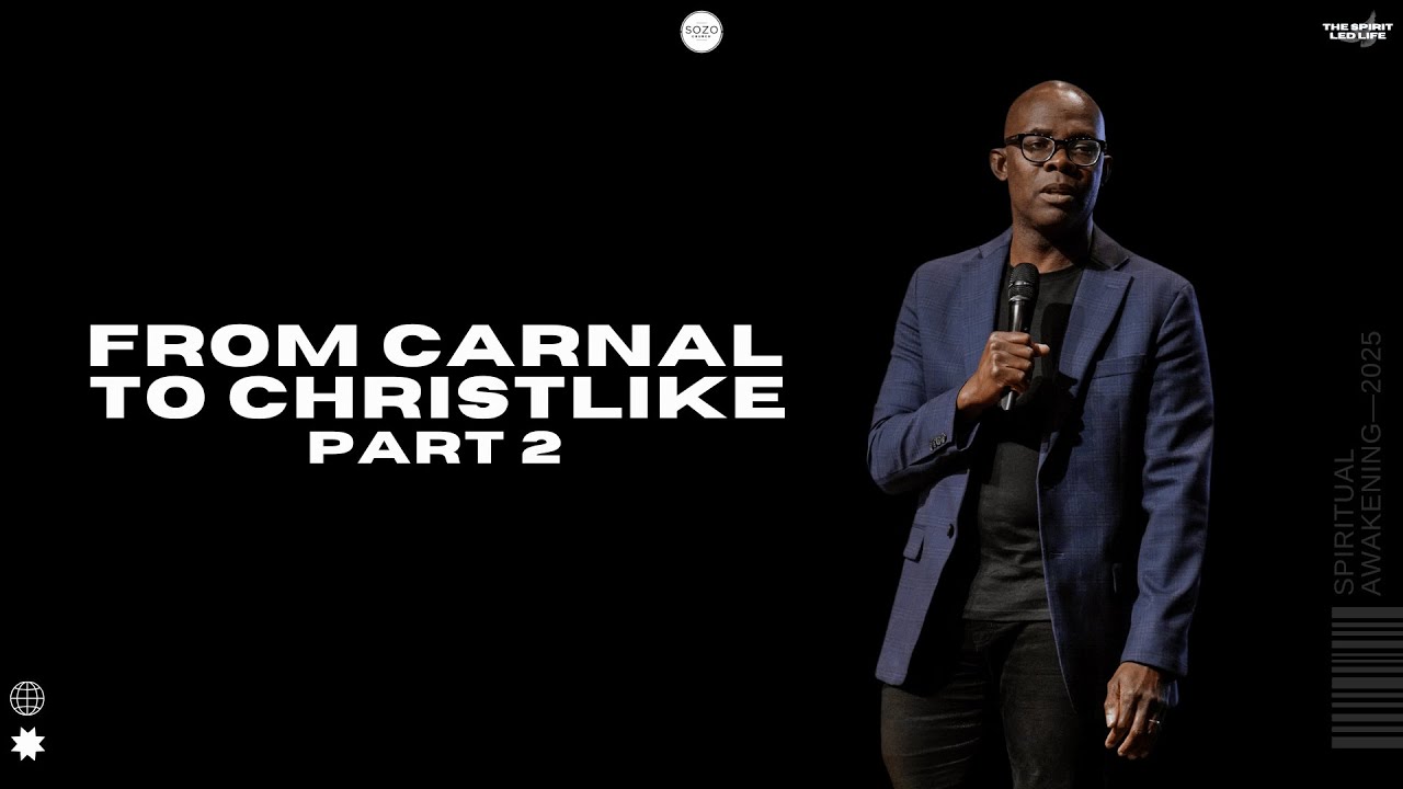 FROM CARNAL TO CHRISTLIKE PART 2