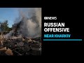 Russia claims to have captured villages in offensive on Ukraine&#39;s Kharkiv region | ABC News