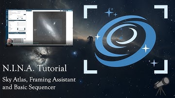 N.I.N.A. Tutorial - Sky Atlas, Framing Assistant and Basic Sequencer