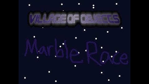 Village of Objects Marble Race