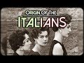 Origin and History of the Italians