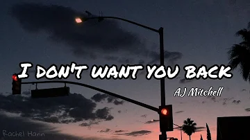 AJ Mitchell _ I don't want you back (lyrics)