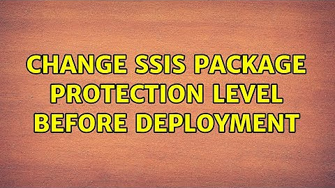 Change SSIS package protection level before deployment