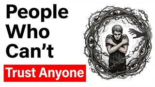 Why Some People Can’t Trust Anyone (The Hidden Science)