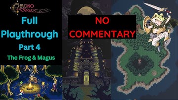 Chrono Trigger - Full Playthrough Part 4 NO COMMENTARY - Steam version