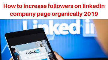 How to increase followers on linkedin company page organically 2019 | Digital Marketing Tutorial