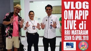 VLOG OM APIP LIVE DI RRI MATARAM