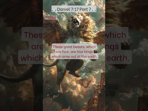 Understanding Daniel 7 17 The Four Beasts Explained Part 7 Daniel Bible