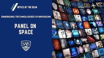 .SAIS Emerging Technologies Symposium: Panel on Space