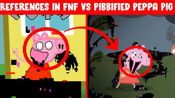 References in FNF Vs Pibbified Peppa Pig | Come and Learn with Pibby