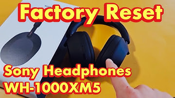 Sony Headphones WH-1000XM5: How to Factory Reset | Problem pairing/connecting or other issues