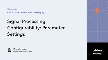 Sleep 2.4 | Signal Processing Configurability: Parameter Settings