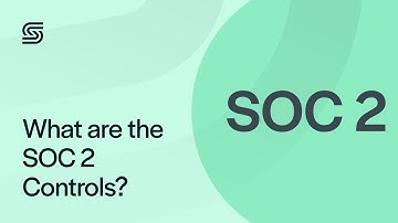 SOC 2 Controls: A List of Important Controls | Secureframe
