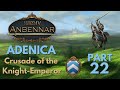 EU4 Anbennar - Empire of Adenica Part 22 - Fixing Our Name (And Losing Our Minds)