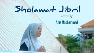 Sholawat Jibril Cover By Anis Mochammad