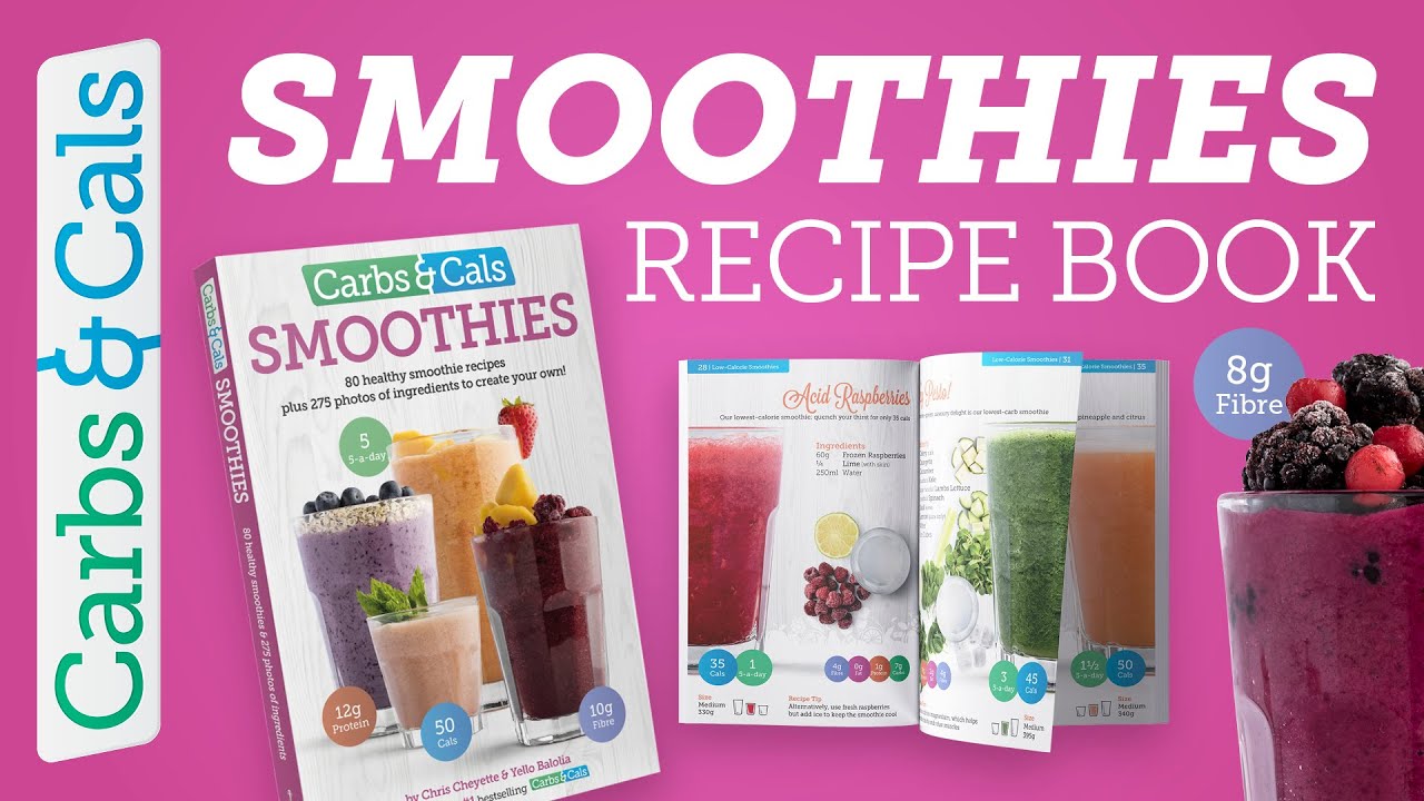 SMOOTHIES Recipe Book by Carbs & Cals YouTube