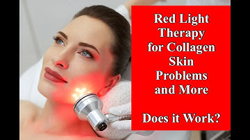 Red Light Therapy for Collagen, Skin Problems, and More - Does it Work?