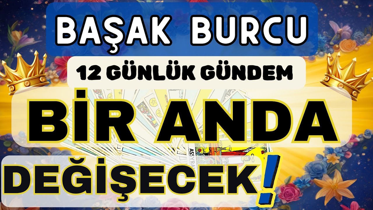 BAŞAK BURCU 👑😱🤯 ACİL BİLMEN GEREKENLER 💫