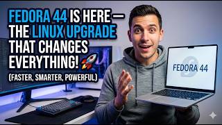 Fedora 44 Is Here — The Linux Upgrade That Changes Everything! 🚀 (Faster, Smarter, Powerful)