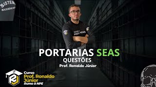 PORTARIAS SEAS  EM QUESTÕES  - Prof. Ronaldo Júnior