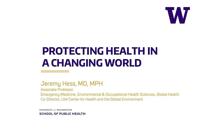 Protecting Health in a Changing World | Jeremy Hess