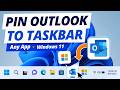 How To Pin Outlook (Any App) To Taskbar Windows 11