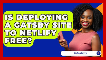 Is Deploying A Gatsby Site To Netlify Free? - Be App Savvy