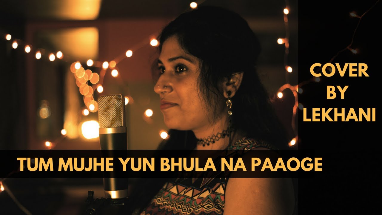 Tum Mujhe Yun Bhula Na Paoge Lata - Reprise Cover by Lekhani