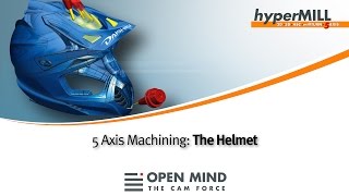 5 Axis Machining: The helmet | hyperMILL | Daishin | CAM | DMG