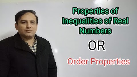 Properties of Inequalities of Real Numbers | Urdu / Hindi