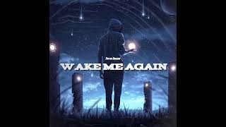 Wake Me Again