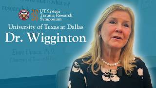UT Dallas's Dr. Jane Wigginton on the 2026 UT System Trauma Research Symposium | TRC4