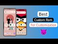 Best Custom Rom For Customization 2024