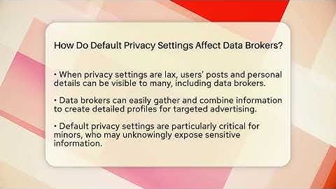 How Do Default Privacy Settings Affect Data Brokers? - Everyday-Networking