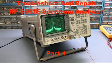 Troubleshoot And Repair HP 8561E Spectrum Analyzer - Part 1