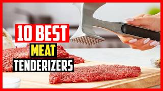 ✅ Top 10 Best Meat Tenderizers 2026 | Best Steak & Beef Tenderizer Reviews