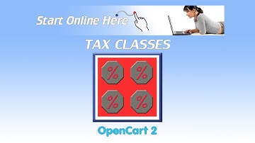 OpenCart 2.0 Tax Classes Explained By Start Online Here