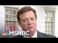 New York Times: Paul Manafort Wiretapped And Threatened With Indictment | Rachel Maddow | MSNBC