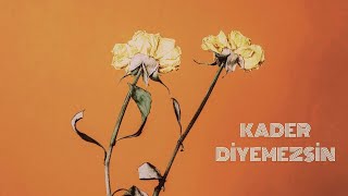 Gizem Yanar - Kader Diyemezsin