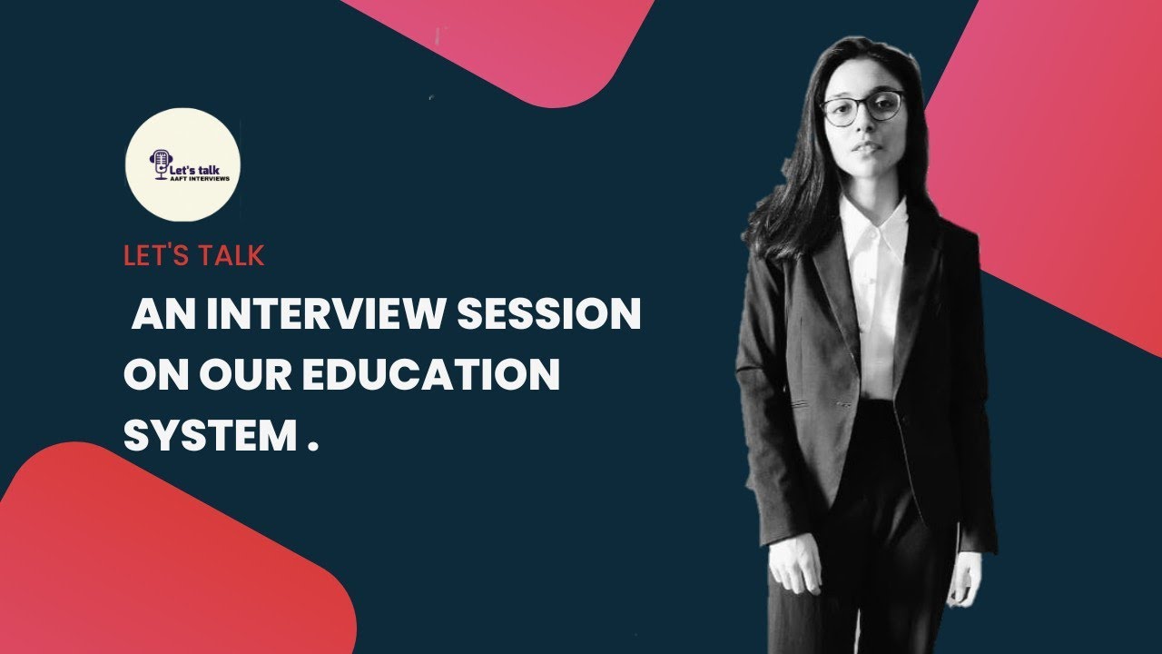 An Interview Session On Our Education System. - YouTube