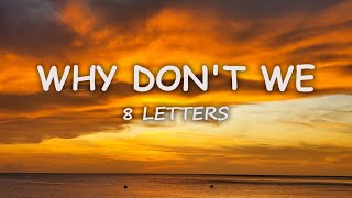8 Letters - Why Don't We (Lyrics) by Sunset 908 views 2 weeks ago 3 minutes, 58 seconds