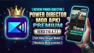 APLIKASI POWER DIRECTOR 16.4.7 YANG PREMIUM TUTORIAL MOD NYA TERBARU