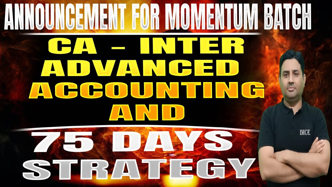 CA INTER - ADVANCED ACCOUNTING, LAST 75 DAYS STRATEGY - YouTube