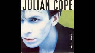 Video thumbnail of "Julian Cope - Charlotte Anne"