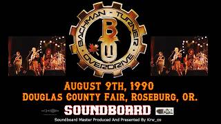 Bachman-Turner Overdrive August 9th, 1990 Douglas County Fair, Roseburg, OR.  Soundboard Master