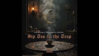 Casablanca The Gawd x Cotola Sip Tea In The Trap