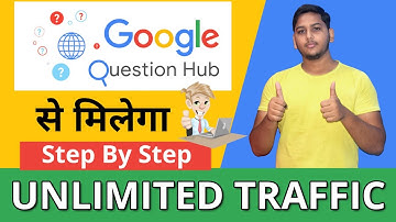 Google Question Hub 2021 - Get Free Unlimited Organic Traffic on Your Website From Google