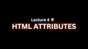Lecture 4 HTML Attributes | html tutorial for beginners | HTML tutorial 4