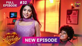 Kaisi Teri Dillagi | Full Episode 32 | 11 Aug 2026 | New Show | Dangal TV